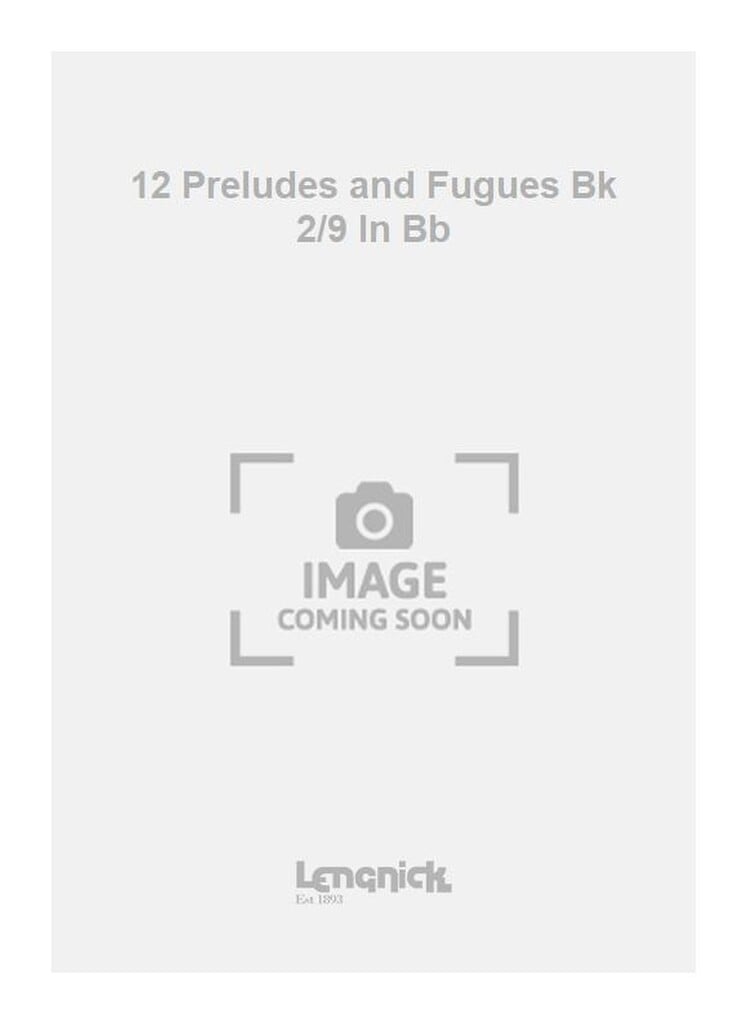 12 Preludes and Fugues Bk 2/9 In Bb